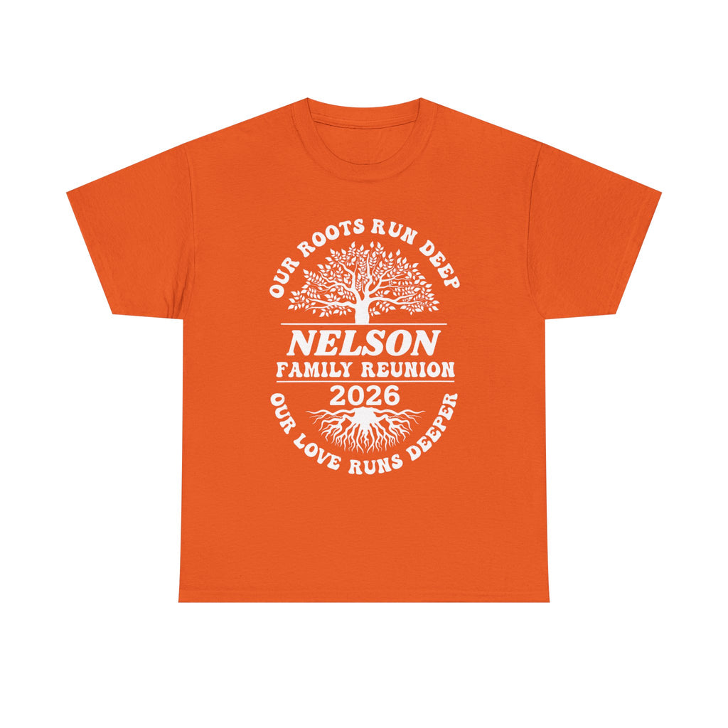 Nelson Family Reunion 2026 T-Shirt — Our Roots Run Deep Tree Design