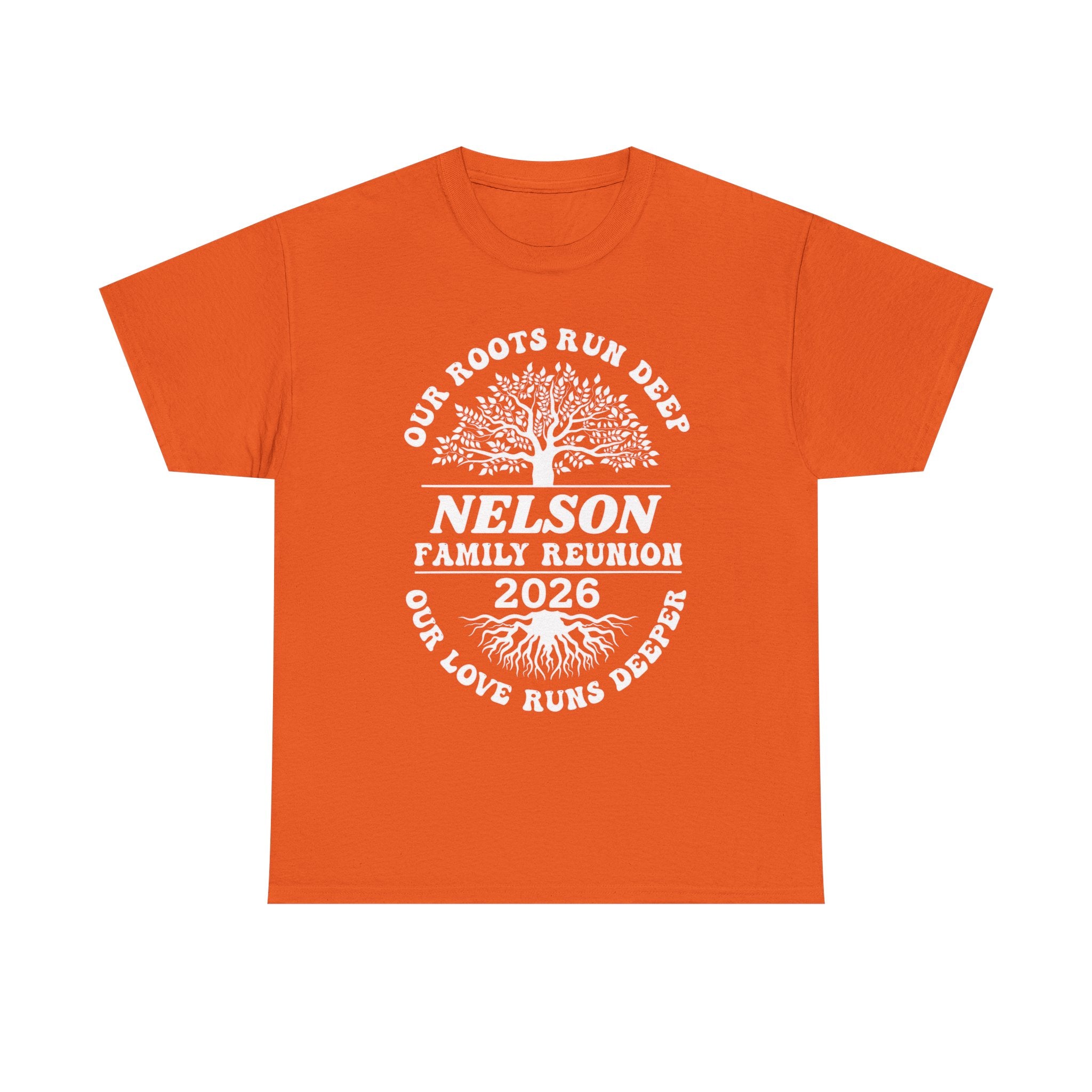 Nelson Family Reunion 2026 T-Shirt — Our Roots Run Deep Tree Design