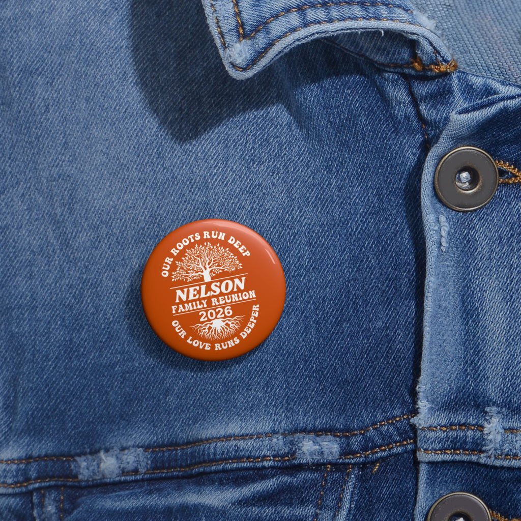 Nelson Family Reunion 2026 Custom Pin Button — 'Our Roots Run Deep' Keepsake